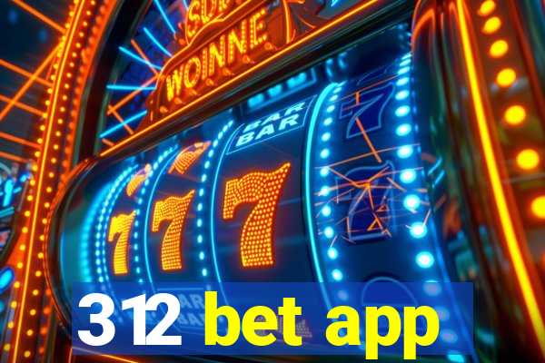 312 bet app